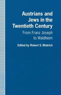 Cover image for Austrians and Jews in the Twentieth Century: From Franz Joseph to Waldheim