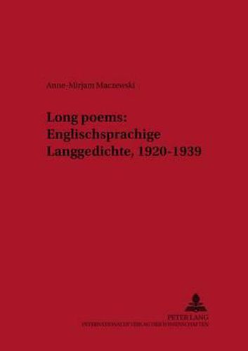 Cover image for Long Poems  Englischsprachige Langgedichte, 1920-1939: Eine Deskriptivistische Korpusuntersuchung