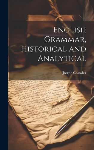 Cover image for English Grammar, Historical and Analytical