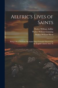 Cover image for Aelfric's Lives of Saints