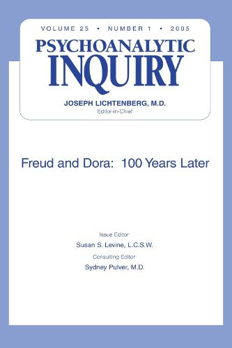 Cover image for Freud and Dora: 100 Years Later: Psychoanalytic Inquiry, 25.1