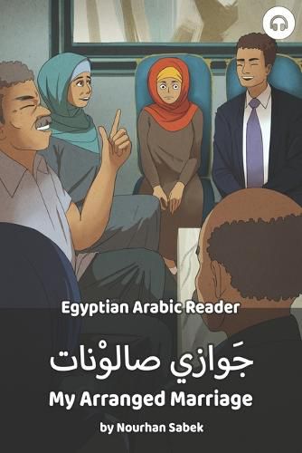 Cover image for My Arranged Marriage: Egyptian Arabic Reader