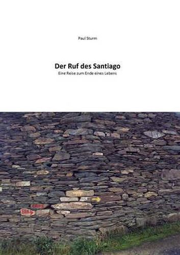 Cover image for Der Ruf des Santiago: Eine Reise zum Ende eines Lebens