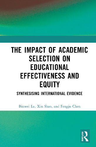 Cover image for The Impact of Academic Selection on Educational Effectiveness and Equity