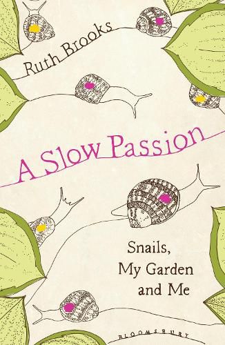 Cover image for A Slow Passion: Snails, My Garden and Me