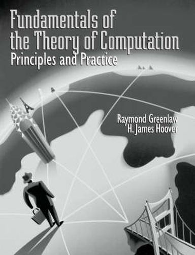 Cover image for Fundamentals of the Theory of Computation: Principles and Practice: Principles and Practice