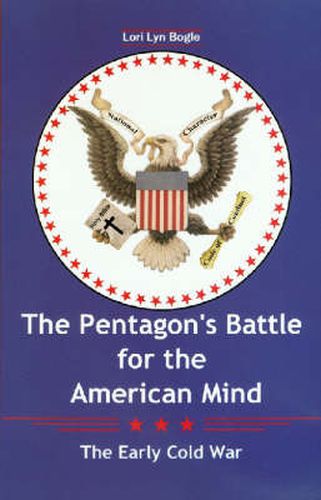 Cover image for The Pentagon's Battle for the American Mind: The Early Cold War