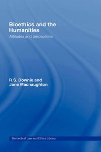 Cover image for Bioethics and the Humanities: Attitudes and Perceptions