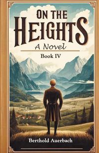 Cover image for On The Heights A Novel Book IV