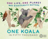 Cover image for One Life, One Planet: One Koala in Fifty Thousand