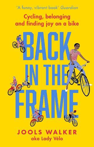 Cover image for Back in the Frame: Cycling, belonging and finding joy on a bike