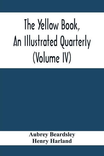 Cover image for The Yellow Book, An Illustrated Quarterly (Volume Iv)