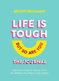 Cover image for Life Is Tough (But So Are You) Journal
