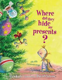 Cover image for Where Did They Hide My Presents?: Silly Dilly Christmas Songs