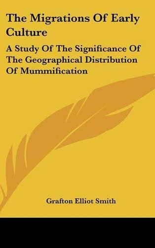 The Migrations of Early Culture: A Study of the Significance of the Geographical Distribution of Mummification