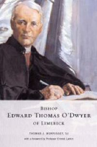 Cover image for Bishop Edward Thomas O'Dwyer of Limerick, 1842-1917