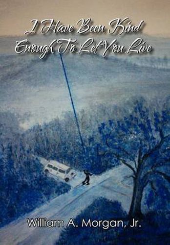 Cover image for I Have Been Kind Enough to Let You Live