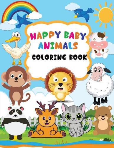 Cover image for Happy Baby Animals Coloring Book: A coloring book for kids with animals and names, Baby animals coloring book for kids ages 3-6, Draw and Write on Verso