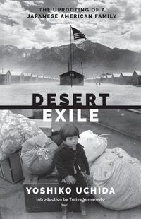 Cover image for Desert Exile: The Uprooting of a Japanese American Family