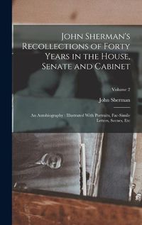 Cover image for John Sherman's Recollections of Forty Years in the House, Senate and Cabinet