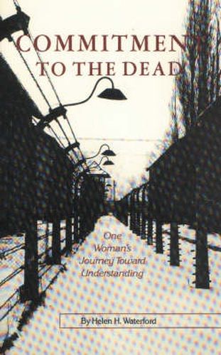 Cover image for Commitment to the Dead: One Woman's Journey to Understanding