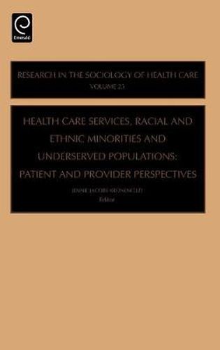 Cover image for Health Care Services, Racial and Ethnic Minorities and Underserved Populations: Patient and Provider Perspectives