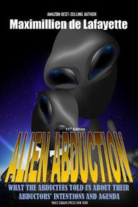 Cover image for 11th Edition. Alien Abduction: What the Abductees Told Us About Their Abductors' Intentions and Agenda