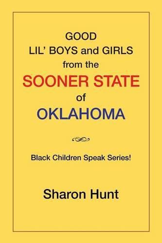 Good Lil' Boys and Girls from the Sooner State of Oklahoma: (Black Children Speak Series!)