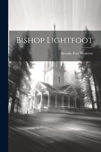 Cover image for Bishop Lightfoot