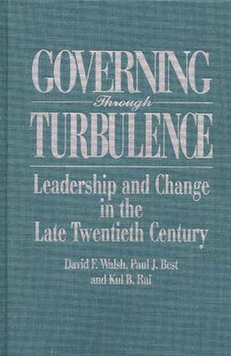 Cover image for Governing Through Turbulence: Leadership and Change in the Late Twentieth Century