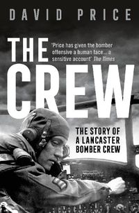 Cover image for The Crew: The Story of a Lancaster Bomber Crew