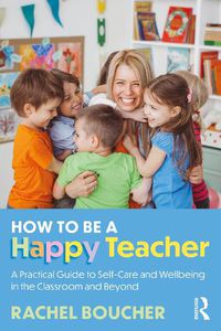 Cover image for How to Be a Happy Teacher