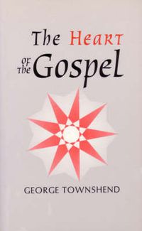 Cover image for Heart of the Gospel: Bible and the Baha'i Faith