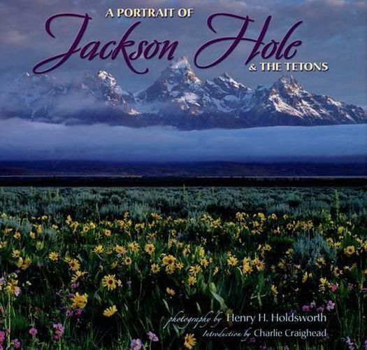 Cover image for A Portrait of Jackson Hole & the Tetons