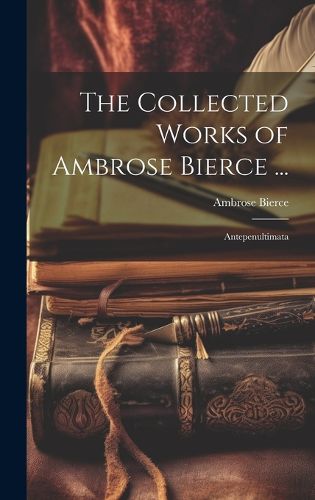 Cover image for The Collected Works of Ambrose Bierce ...