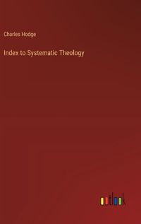 Cover image for Index to Systematic Theology