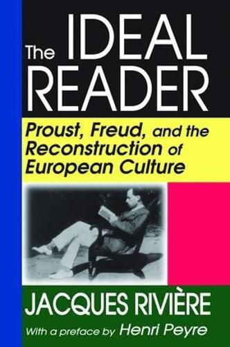 Cover image for The Ideal Reader: Proust, Freud, and the Reconstruction of European Culture