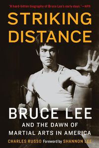 Cover image for Striking Distance: Bruce Lee and the Dawn of Martial Arts in America