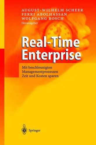 Cover image for Real-Time Enterprise: Mit Beschleunigten Managementprozessen Zeit Und Kosten Sparen