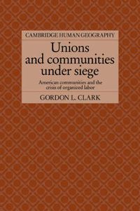 Cover image for Unions and Communities under Siege: American Communities and the Crisis of Organized Labor