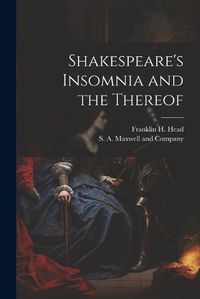 Cover image for Shakespeare's Insomnia and the Thereof