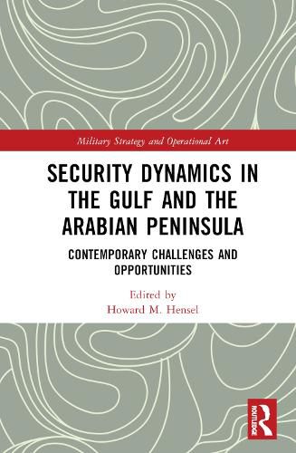Cover image for Security Dynamics in the Gulf and the Arabian Peninsula: Contemporary Challenges and Opportunities