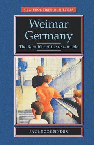 Cover image for Weimar Germany: The Republic of the Reasonable