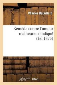 Cover image for Remede Contre l'Amour Malheureux Indique