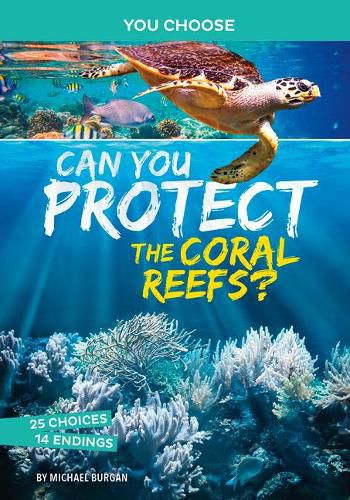 Can You Protect the Coral Reefs?: An Interactive Eco Adventure