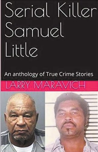 Cover image for Serial Killer Samuel Little An Anthology of True Crime Series