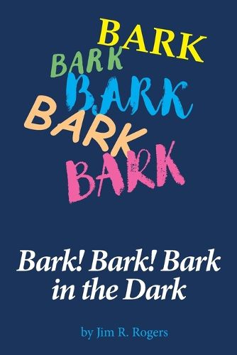 Cover image for Bark! Bark! Bark in the Dark