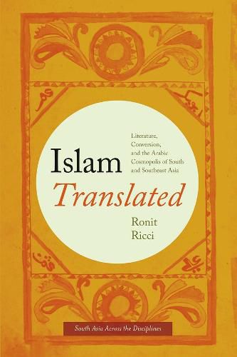 Cover image for Islam Translated: Literature, Conversion, and the Arabic Cosmopolis of South and Southeast Asia