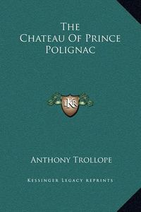 Cover image for The Chateau of Prince Polignac