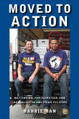 Cover image for Moved to Action: Motivation, Participation, and Inequality in American Politics